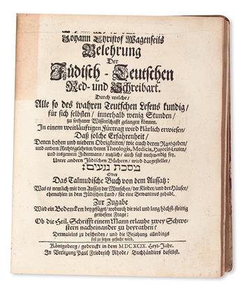 WAGENSEIL, JOHANN CHRISTOPH. Belehrung der Jüdisch-Teutschen Red- und Schreibart. 1697 + Exercitationes sex varii argumenti. 1687